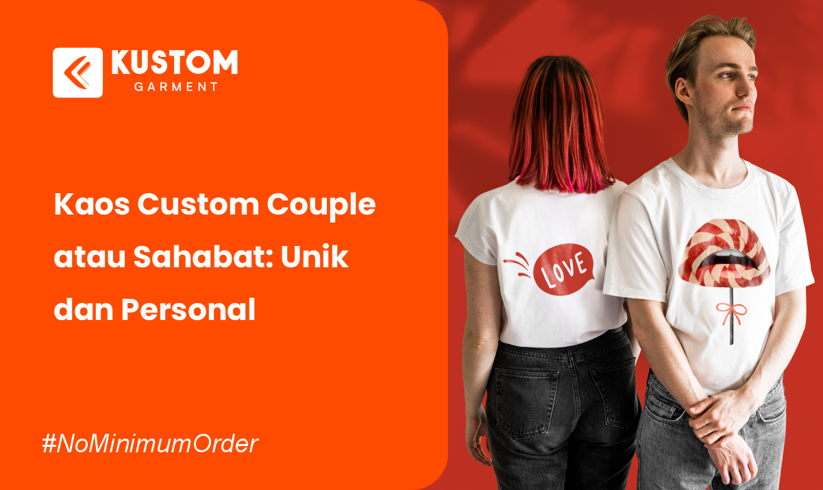 Kaos Custom Couple atau Sahabat: Unik dan Personal